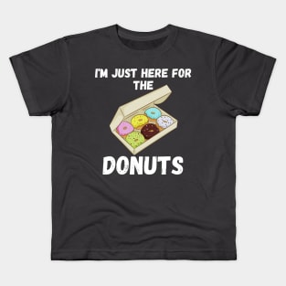 i am just here for the donuts Kids T-Shirt